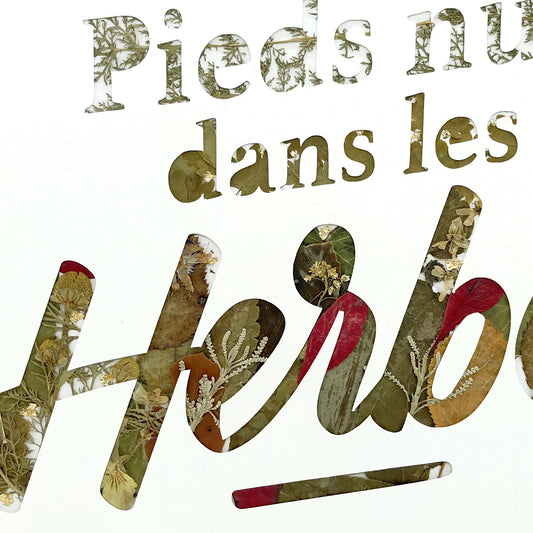 Tableau - Pieds nus dans les herbes - A4 - plantes séchés